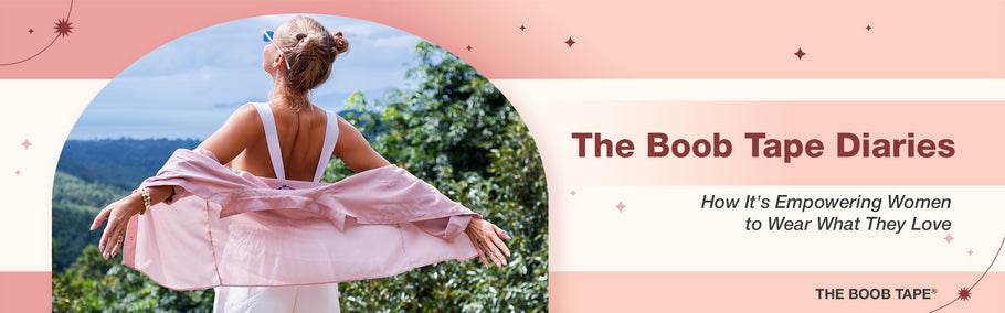 The Boob Tape Diaries: How It's Empowering Women to Wear What They Love